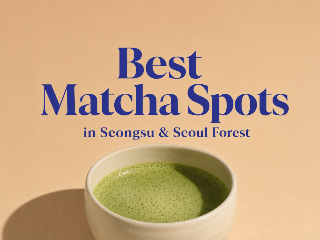 Best matcha spots in Seongsu featuring a matcha drink, perfect for finding a Seongsu matcha cafe, matcha desserts in Seoul, and Seoul Forest matcha spots.